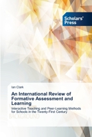 An International Review of Formative Assessment and Learning: Interactive Teaching and Peer-Learning Methods for Schools in the Twenty-First Century 3639662741 Book Cover