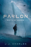 Birth of Marks: A Farlon Novel B0H2WVH8HZ Book Cover
