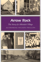 Arrow Rock: The Story Of A Missouri Village (Missouri Heritage Readers) 0826215750 Book Cover