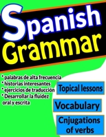 Spanish Grammar: A complete Spanish Grammar B08JF5CRMB Book Cover