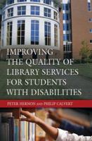 Improving the Quality of Library Services for Students with Disabilities 1591583004 Book Cover