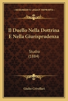 Il Duello Nella Dottrina E Nella Giurisprudenza: Studio (1884) 1168096472 Book Cover