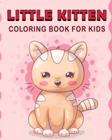 Little Kitten Coloring Book For Kids 035179767X Book Cover