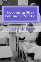 Becoming Silas Volume 1: An Insightful Look At The Growth of Special Education On A Very Creative Child 151721808X Book Cover