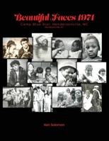 Beautiful Faces 1971: Camp Blue Star: Hendersonville, NC B0CTJ94VQG Book Cover