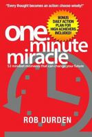 One Minute Miracle: 52 mindset moments that can change your future 1548149098 Book Cover