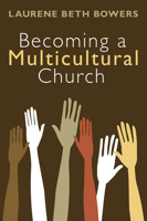 Becoming a Multicultural Church 1608992292 Book Cover