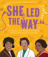 She Led the Way: Stories of Black Women Who Changed History 0800735919 Book Cover
