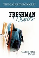 The Cassie Chronicles: Freshman Diaries 1452085501 Book Cover