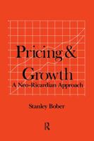 Pricing and Growth: A Neo-Ricardian Approach 0873328566 Book Cover