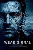 Weak Signal: A spy thriller B0GYJ2DD57 Book Cover