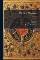 Opera Omnia: Sex Tomis In Quadruplici Volumine Comprehensa, Volume 1 1286693578 Book Cover