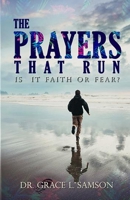 The Prayers That Run: Is It Faith or Fear (Wisdom-For-Excellence Books 1) 1008974846 Book Cover