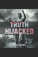 TRUTH HIJACKED B0FB5FDDJY Book Cover