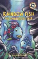 Rainbow Fish: The Dangerous Deep 069401639X Book Cover