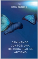Caminando juntos: una historia Real de autismo (Spanish Edition) B0DPJKZFS8 Book Cover