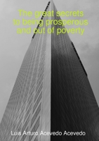 The great secrets to being prosperous and out of poverty 0244507848 Book Cover