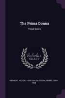 The Prima Donna: Vocal Score 1378156919 Book Cover
