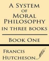 A System of Moral Philosophy 1628451769 Book Cover