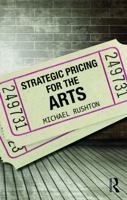 Strategic Pricing for the Arts 0415713676 Book Cover