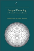 Integral Dreaming: A Holistic Approach to Dreams 1438442386 Book Cover