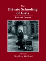 The Private Schooling of Girls: Past and Present (Woburn Education Series) 0713001860 Book Cover