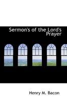 Sermon's of the Lord's Prayer 1103247174 Book Cover