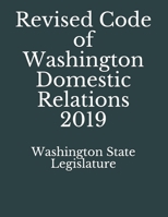 Revised Code of Washington Domestic Relations 2019 1086026128 Book Cover