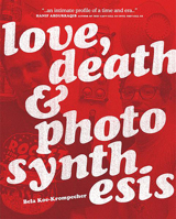 Love, Death & Photosynthesis 0989196380 Book Cover