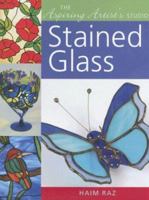 The Aspiring Artist's Studio: Stained Glass 1402732589 Book Cover