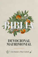Biblia devocional matrimonial - edc. lujo (Marriage Devotional Bible - Deluxe edition) 1954149476 Book Cover