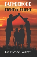 Fatherhood: Fight or Flight B08GFH875B Book Cover