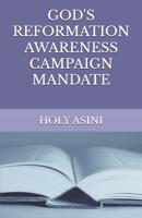 GOD'S REFORMATION AWARENESS CAMPAIGN MANDATE B0C52CTJW9 Book Cover