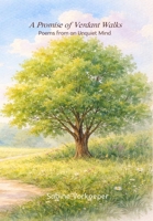 A Promise of Verdant Walks: Poems from an Unquiet Mind 3912304963 Book Cover