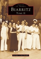 Biarritz - Tome II (Mémoire En Images Locaux) (French Edition) 2842537149 Book Cover