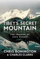Tibet's Secret Mountain: The Triumph Of Sepu Kangri 075381000X Book Cover