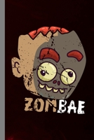 Zombae: Zombie Halloween Party Scary Corpse Hallows Eve All Saint's Day Celebration Gift For Celebrant And Trick Or Treat (6"x9") Dot Grid Notebook To Write In 1694421856 Book Cover
