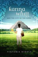 Karina Whitt: And the City of the Gods 0997593415 Book Cover