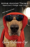 Animal-Assisted Therapy: Superstars change teen lives (Dyslexia Ed.) 1738146006 Book Cover