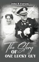 The Story of One Lucky Guy B0GWRWVKMX Book Cover