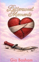 Bittersweet Moments A collection of poems about the complications of navigating high school through ups and downs but finding myself once again and le 9375439070 Book Cover