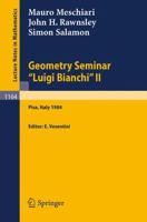 Geometry Seminar "Luigi Bianchi" II - 1984: Lectures given at the Scuola Normale Superiore (Lecture Notes in Mathematics) 3540160485 Book Cover