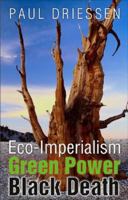 Eco-Imperialism: Green Power, Black Death 0939571234 Book Cover
