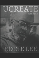 Ucreate!: Your Fingerprint To A Greater You! 154679901X Book Cover