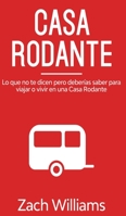 Casa Rodante: Lo que no te Dicen pero Deberías Saber para Viajar o Vivir en una Casa Rodante (Spanish Edition) 1646940490 Book Cover
