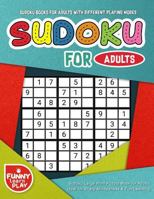 Sudoku Books for Adults with Different Playing Modes & Levels: Sudoku Large Print Puzzle Book for Adults Ideal for Sharp Mindedness & Fun Learning 172072296X Book Cover