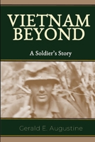 Vietnam Beyond : A Soldier's Story 1965733883 Book Cover