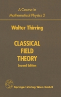 A Course in Mathematical Physics: Volume 2: Classical Field Theory 0387962662 Book Cover