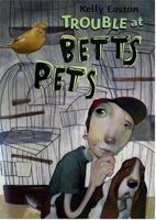Trouble at Betts Pets 0439531071 Book Cover