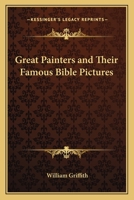 Great Painters and Their Famous Bible Pictures 1417906081 Book Cover